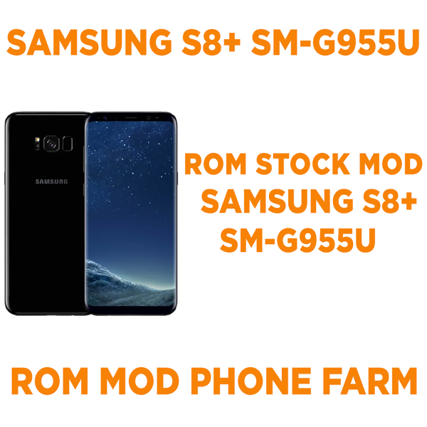 Rom gốc SAMSUNG S8+ phiên bản MỸ ( SM-G955U/U1 ) Mod tự bật nguồn, tự nhận ADB chuyên chạy BOX PHONE