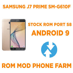 Rom gốc Port S8 chạy ANDROID 9 dùng cho SAMSUNG J7 PRIME ( SM-G610F ) Mod tự bật nguồn, tự nhận ADB chuyên chạy BOX PHONE