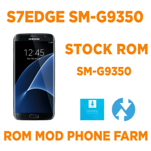 Rom gốc SAMSUNG S7 EDGE phiên bản HONGKONG ( SM-G9350 ) Mod tự bật nguồn, tự nhận ADB chuyên chạy BOX PHONE