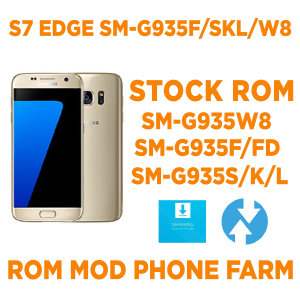 Rom gốc SAMSUNG S7 EDGE phiên bản VIỆT/HÀN/CANADA ( SM-G935F/SKL/W8 ) Mod tự bật nguồn, tự nhận ADB chuyên chạy BOX PHONE