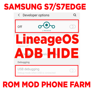 ROM LINEAGEOS ẨN ADB ( ADB HIDE ) cho SAMSUNG S7/S7 EDGE chuyên chạy BOX PHONE