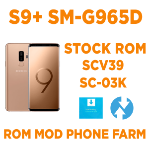 Rom gốc SAMSUNG S9+ phiên bản NHẬT SM-G965D ( SCV39/SC-03K ) Mod tự bật nguồn, tự nhận ADB chuyên chạy BOX PHONE
