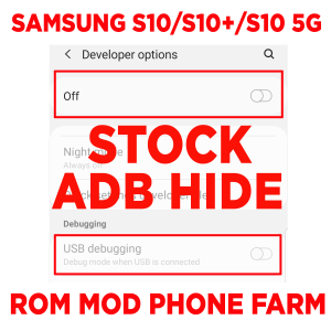 ROM GỐC ẨN ADB ( ADB HIDE ) cho SAMSUNG S10/S10+/S10e/S10 5G chuyên chạy BOX PHONE